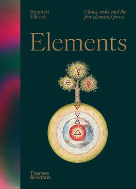 Elements : Chaos, order and the five elemental forces