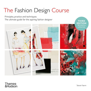 The Fashion Design Course : Principles Practice and Techniques