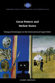 Great Powers and Outlaw States : Unequal Sovereigns in the International Legal Order