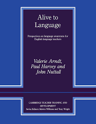 Alive to Language : Perspectives on Language Awareness for Language Teachers