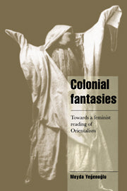 Colonial Fantasies : Towards a Feminist Reading of Orientalism