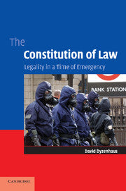 The Constitution of Law : Legality in a Time of Emergency