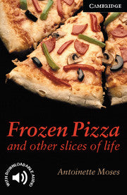 Frozen Pizza and Other Slices of Life : Cambridge Readers Level 6