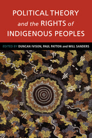 Political Theory and the Rights of Indigenous Peoples