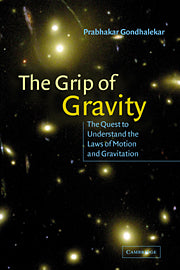 The Grip of Gravity : The Quest to Understand the Laws of Motion and Gravitation