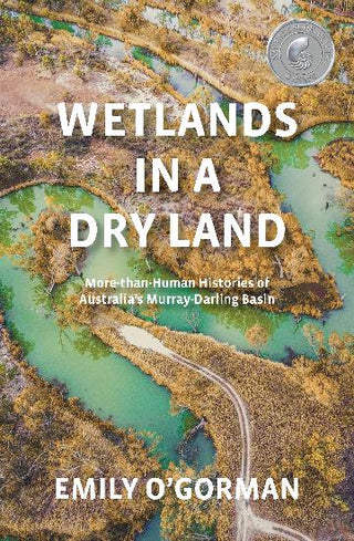 Wetlands in a Dry Land: More-than-Human Histories of Australia's Murray-Darling Basin