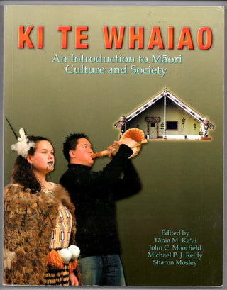 Ki Te Whaiao : An Introduction to Maori Culture and Society