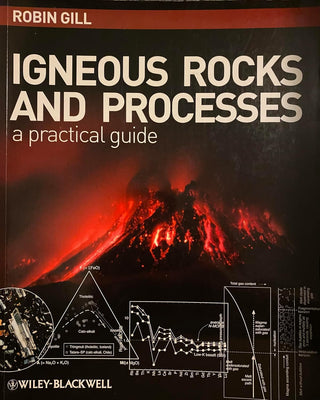 Igneous Rocks and Processes : A Practical Guide