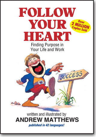 Follow Your Heart: Finding a Purpose in Your Life and Work