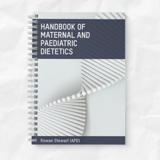 The Handbook of Maternal and Paediatric Dietetics