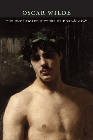 The Uncensored Picture of Dorian Gray : A Reader-s Edition
