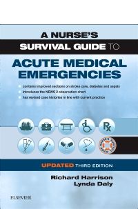 A Nurse's Survival Guide to Acute Medical Emergencies