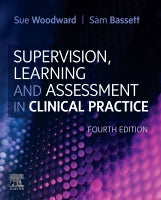 Supervision Learning and Assessment in Clinical Practice : A Guide for Nurses, Midwives and Other Health Professionals