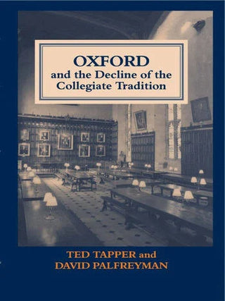 Oxford and the Decline of the Collegiate Tradition