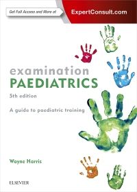 Examination Paediatrics : A Guide to Paediatric Training