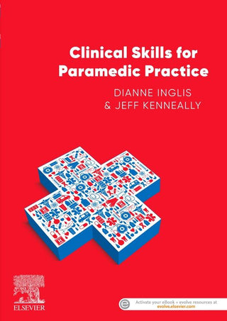 Clinical Skills for Paramedic Practice : Australia and New Zealand Edition