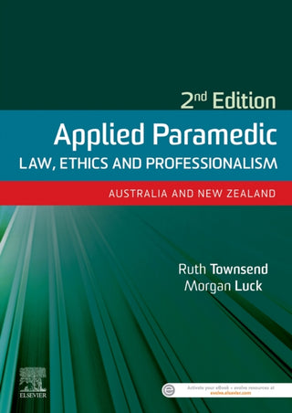 Applied Paramedic Law Ethics and Professionalism : Australia and New Zealand