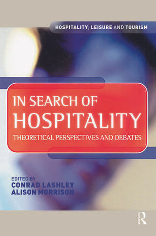 In Search of Hospitality : Theoretical Perspectives and Debates