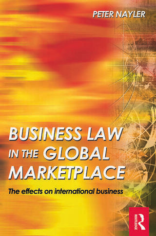 Business Law in the Global Market Place : The Effects on International Business