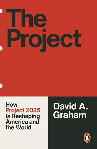 The Project How Project 2025 is Reshaping America and the World