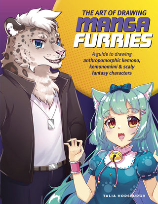 The Art of Drawing Manga Furries : A Guide to Drawing Anthropomorphic Kemono, Kemonoimi and Scaly Fantasy Characters