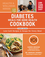 Diabetes Meals for Good Health Cookbook : Low-Carb Recipes and Swaps for Every Meal