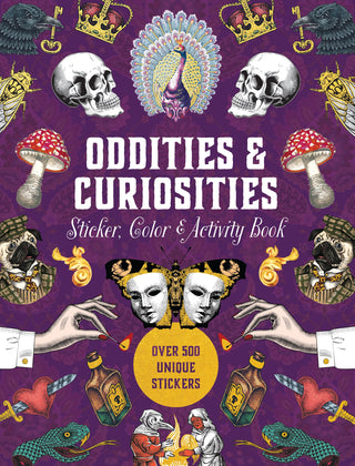 Oddities and Curiosities Sticker Color and Activity Book : Over 500 Unique Stickers