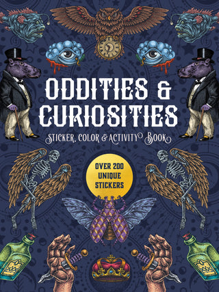 Oddities and Curiosities Sticker, Color and Activity Book: Over 200 Unique Stickers