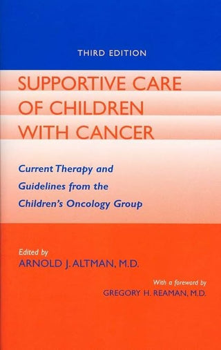 Supportive Care of Children with Cancer : Current Therapy and Guidelines from the Childrens Oncology Group