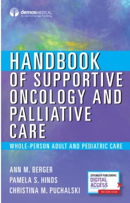 Handbook of Supportive Oncology and Palliative Care : Whole-Person Adult and Pediatric Care