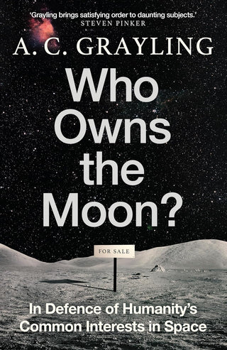 Who Owns the Moon?: In Defence of Humanity-s Common Interests in Space