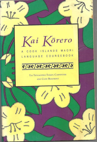 Kai Korero: A Cook Islands Maori Language Coursebook