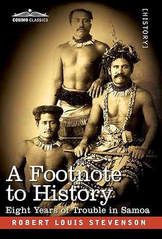 A Footnote to History : Eight Years of Trouble in Samoa