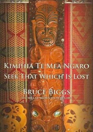 Kimihia te Mea Ngaro : Seek that Which is Lost