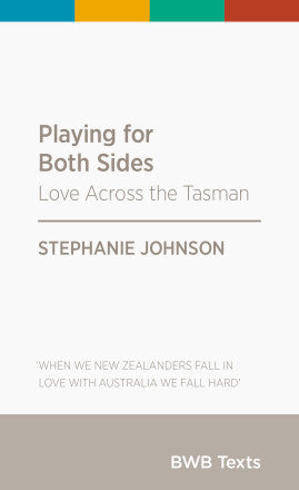 Playing for Both Sides : Love Across the Tasman
