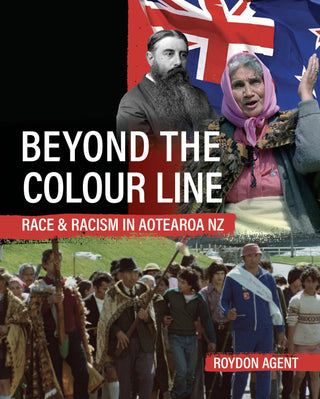 Beyond the Colour Line : Race and racism in Aotearoa NZ