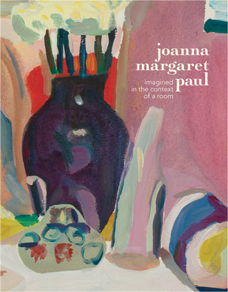 Joanna Margaret Paul : Imagined in the Context of a Room