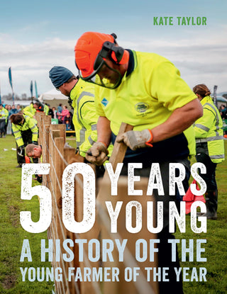 50 Years Young : A History of the Young Farmer of the Year