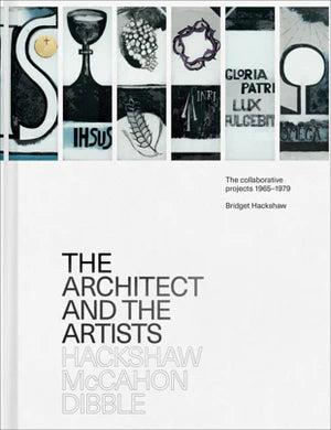 The Architect and the Artists : Hackshaw McCahon Dibble