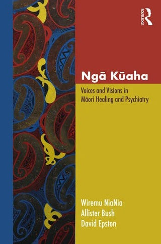 Nga Kuaha : Voices and Visions in Maori Healing and Psychiatry