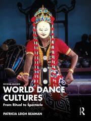 World Dance Cultures : From Ritual to Spectacle