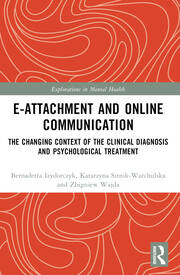 E-attachment and Online Communication : The Changing Context of the Clinical Diagnosis and Psychological Treatment