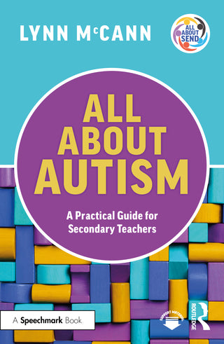 All About Autism: A Practical Guide for Secondary Teachers