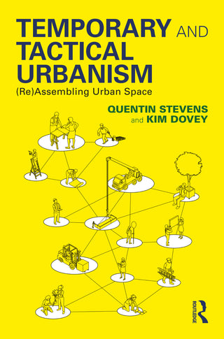 Temporary and Tactical Urbanism : (Re)assembling Urban Space