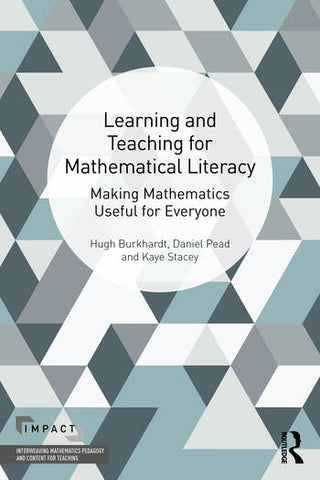 Learning and Teaching for Mathematical Literacy : Making Mathematics Useful for Everyone