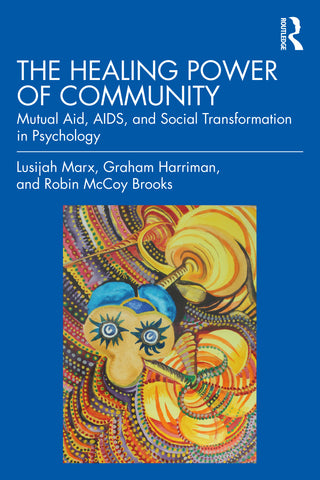 The Healing Power of Community : Mutual Aid, AIDS, and Social Transformation in Psychology