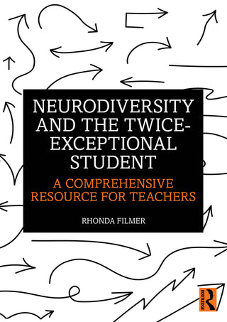 Neurodiversity and the Twice-Exceptional Student : A Comprehensive Resource for Teachers