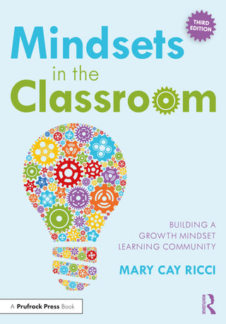 Mindsets in the Classroom:Building a Growth Mindset Learning Community