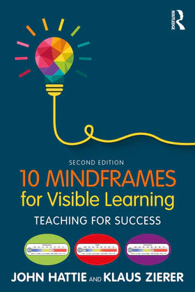 10 Mindframes for Visible Learning: Teaching for Success