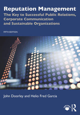 Reputation Management : The Key to Successful Public Relations, Corporate Communication and Sustainable Organizations